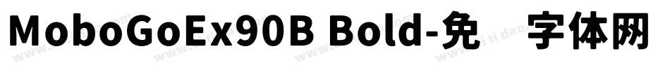 MoboGoEx90B Bold字体转换